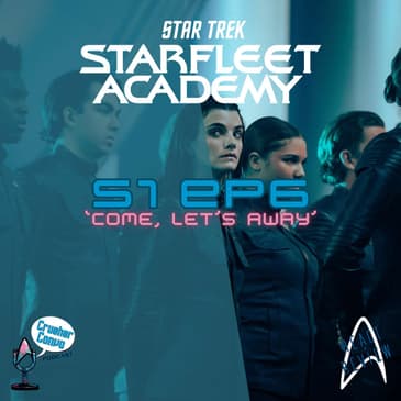 BONUS: Starfleet Academy "Come, Let's Away" - Sacrifices and Sonic Screams