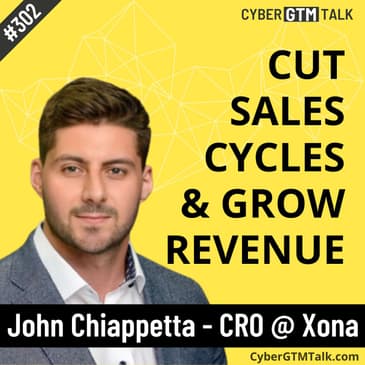 Slashing sales cycles: How shorter discovery calls boosted Xona’s revenue and sped up the sales cycle- John Chiappetta, CRO, Xona