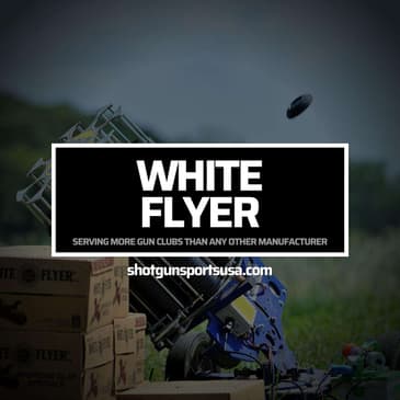White Flyer: Serving more gun clubs and shooters than any other target manufacturer in the world