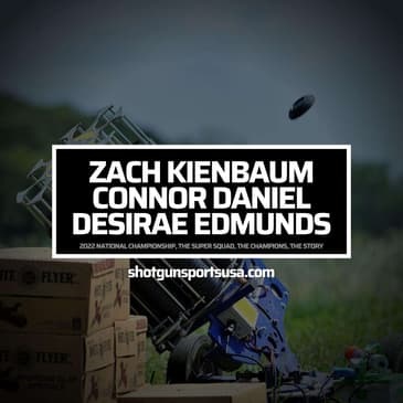 Zach Kienbaum, Connor Daniel and Desirae Edmunds: 2022 National Championship