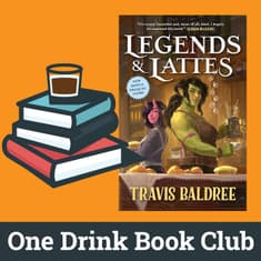 One Drink Book Club | Legends and Lattes by Travis Baldree