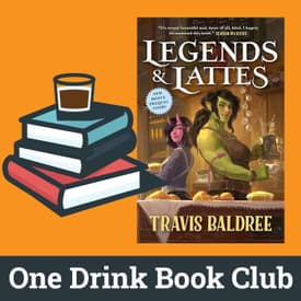 One Drink Book Club | Legends and Lattes by Travis Baldree
