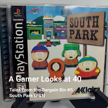 Tales From the Bargain Bin #5 - South Park (PS1)