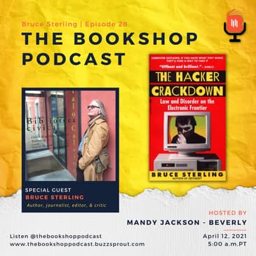 Bruce Sterling: author, journalist, editor, and critic