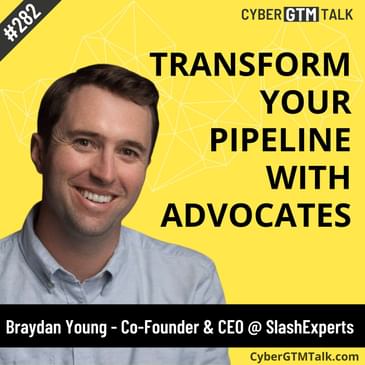 Break Through the Noise: How Advocates Can Transform Your Pipeline – Braydan Young, CEO, SlashExperts