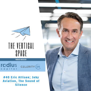 #40 Eric Allison, Joby Aviation: The Sound of Silence