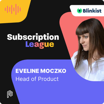 Blinkist - Using transparency to increase your conversion rate with Eveline Moczko