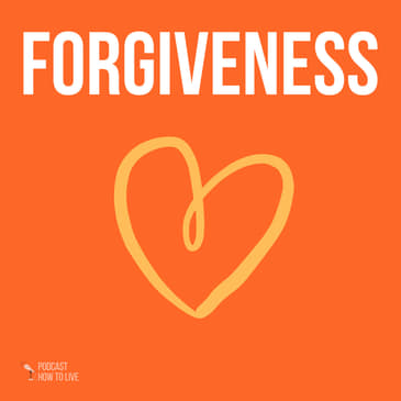 #032 Forgiveness