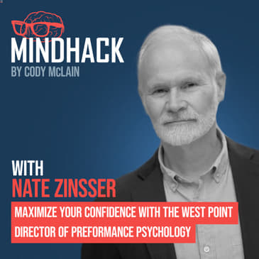 #041 Nate Zinsser: Maximize Your Confidence With West Point Director of Performance Psychology
