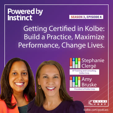 Getting Certified in Kolbe: Build a Practice, Maximize Performance, Change Lives.