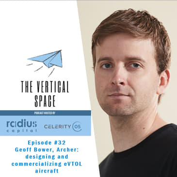 #32 Geoff Bower, Archer: designing and commercializing eVTOL aircraft