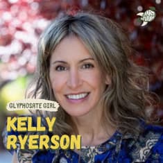 Is glyphosate making us gluten-intolerant and infertile? with Kelly Ryerson aka Glyphosate Girl