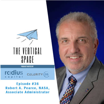 #36 Robert A. Pearce, NASA, Associate Administrator
