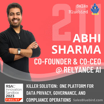 211: The intersection of AI and privacy: innovating to make meeting data privacy regulations easier with Abhi Sharma, co-founder and co-CEO at Relyance.AI (RSA Innovation Sandbox)