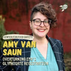 Glyphosate part 2: Taking EPA to court — and winning, with&nbsp;Amy van Saun