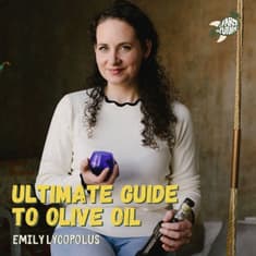 The Ultimate Guide to Olive Oil: “cold pressed,” tasting notes, expiration dates —&nbsp;Emily Lycopolus, Olive Oil Critic