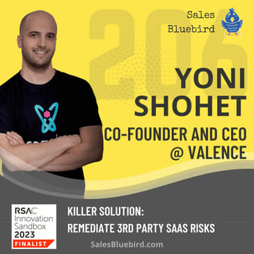 206: Protecting 3rd party SaaS applications with Yoni Shohet, co-founder and CEO @ Valence (RSA Innovation Sandbox)