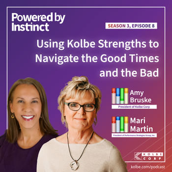 Using Kolbe Strengths to Navigate the Good Times and the Bad