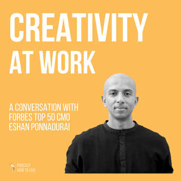 #059 Creativity at work with Eshan Ponnadurai