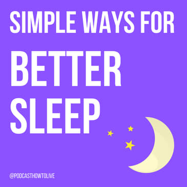 #013 Simple ways for better sleep