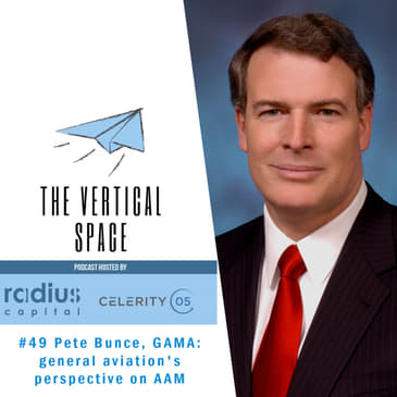 #49 Pete Bunce, GAMA: general aviation's perspective on AAM