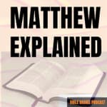 The Gospel of Matthew Explained: Jesus the King