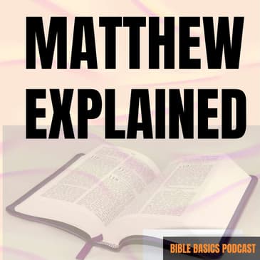 The Gospel of Matthew Explained: Jesus the King