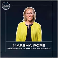 How The Topeka Community Foundation is Driving Lasting Change | Marsha Pope
