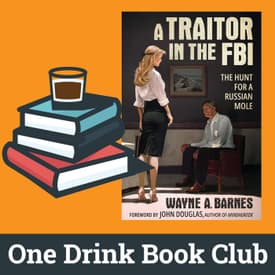 One Drink Book Club | A Traitor in the FBI by Wayne A. Barnes