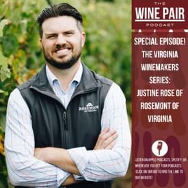 Special Episode! The Virginia Winemakers Series #2: Justin Rose of Rosemont of Virginia