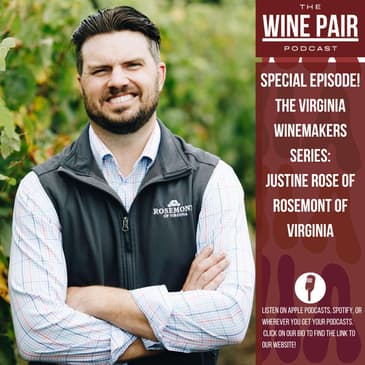 Special Episode! The Virginia Winemakers Series #2: Justin Rose of Rosemont of Virginia