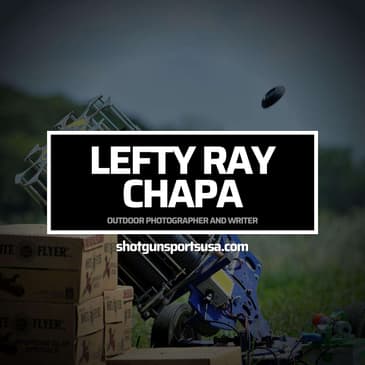 Lefty Ray Chapa: Outdoor photographer and writer