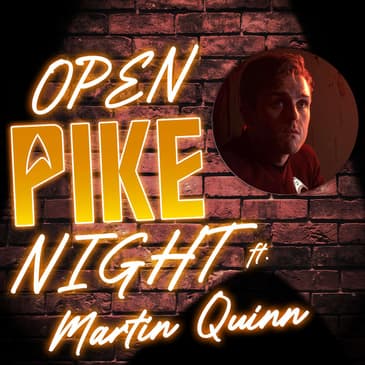 The Quinn Legacy - Martin Quinn returns to Open Pike Night!