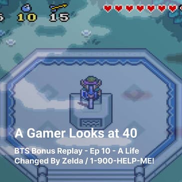 BTS Bonus Replay - Ep 10 - A Life Changed By Zelda / 1-900-HELP-ME!