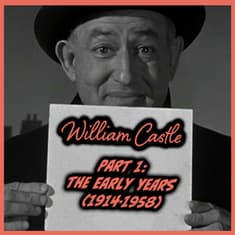 William Castle Part 1: The Early Years (1914-1958) | Episode 12