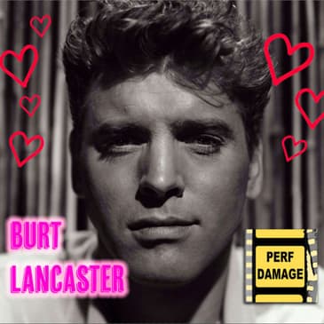 Spotlight On: Burt Lancaster | Episode 19