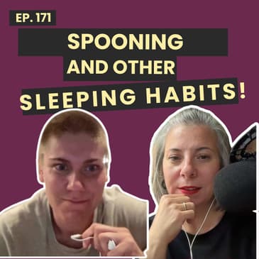 171: Spooning - Can Anyone Really Sleep Like That All Night? also Funny Sleep Habits and Nightmares Quirks