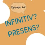 #47 Infinitive and present tense: the explanation you were waiting for! [grammatikk]