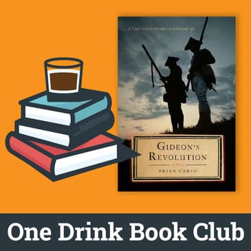 One Drink Book Club | Gideon's Revolution by Brian Carso