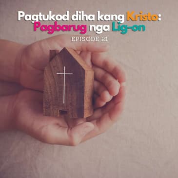 Pagtukod diha kang Kristo: Pagbarug nga Lig-on | Wali Bisaya