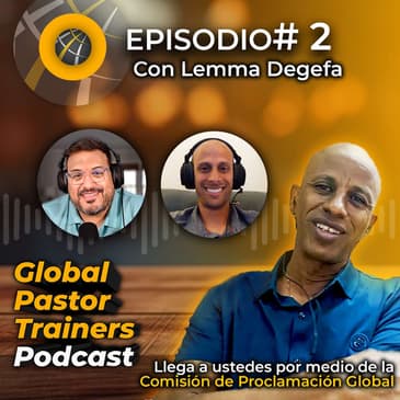 Episodio #2 - ESPAÑOL. Lemma Degefa