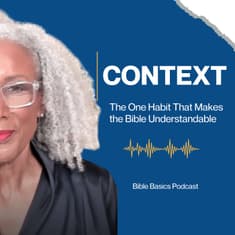 The One Habit That Makes the Bible Understandable: Context