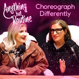 226. The Courage to Choreograph Differently