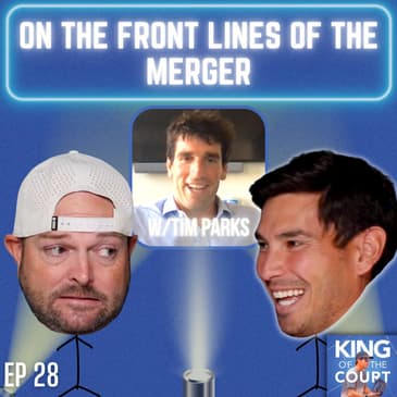 On The Front Lines of the Merger w/Tim Parks | The Future of MLP & Winning Challenger - Ep. 28