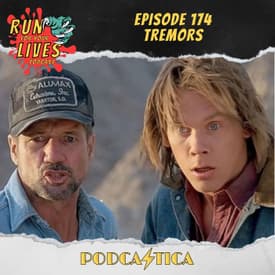 Run For Your Lives Podcast Episode 174: Tremors