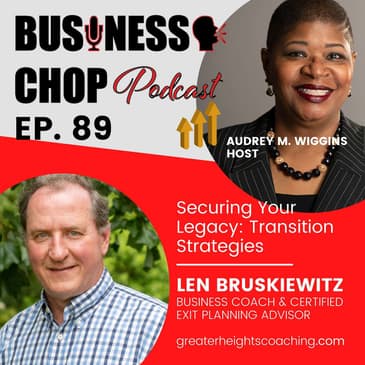 Securing Your Legacy: Transition Strategies with Len Bruskiewitz