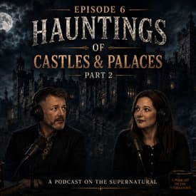 Episode 6 Haunted Palace & Castles Continues