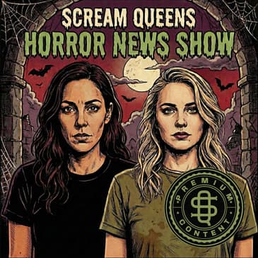 [FREE PREMIUM EPISODE] The Scream Queens Podcast Episode 1: Welcome to Derry Updates & The Long Walk Reveal