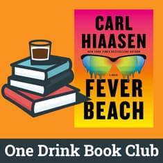One Drink Book Club | Fever Beach by Carl Hiaasen