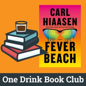 One Drink Book Club | Fever Beach by Carl Hiaasen